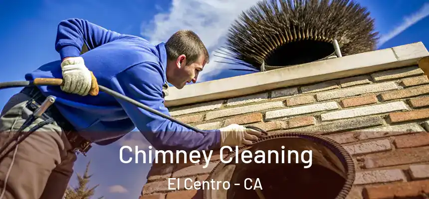 Chimney Cleaning El Centro - CA